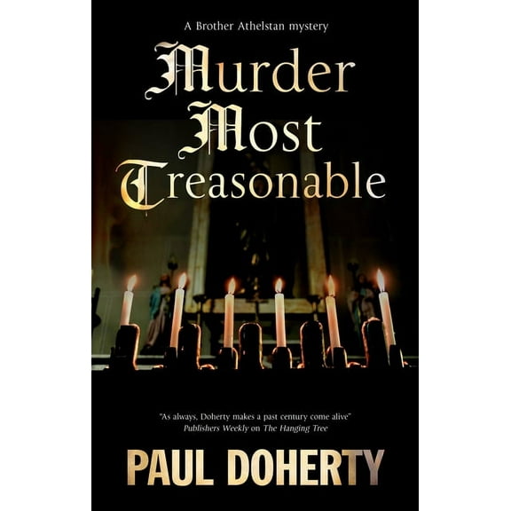 Brother Athelstan Mystery Murder Most Treasonable, Book 22, (Hardcover)