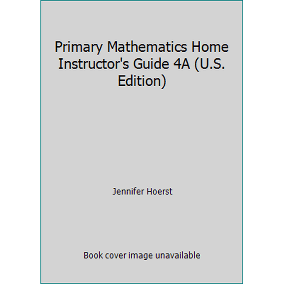 Pre-Owned Primary Mathematics Home Instructor's Guide 4A (U.S. Edition) (Paperback) 1887840931 9781887840934