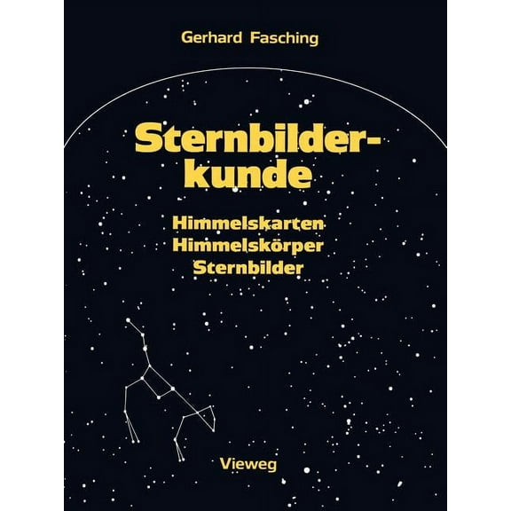 Sternbilderkunde: Himmelskarten, HimmelskÃ¶rper, Sternbilder, (Paperback)