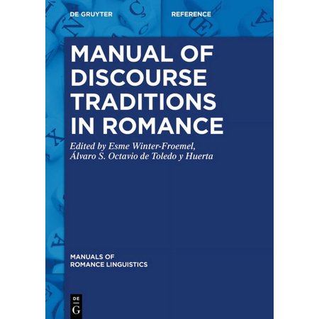 Manuals of Romance Linguistics Manual of Discourse Traditions in Romance Book 30 (Hardcover)
