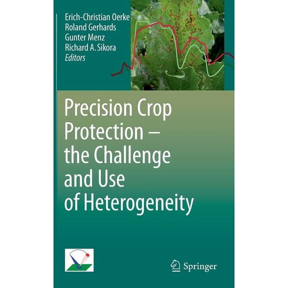 Precision Crop Protection - The Challenge and Use of Heterogeneity, (Hardcover)