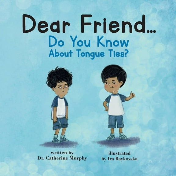 Dear Friend...Do You Know About Tongue Ties?, (Paperback)