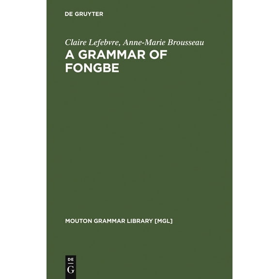 Mouton Grammar Library [Mgl] Grammar of Fongbe, Book 25, (Hardcover)