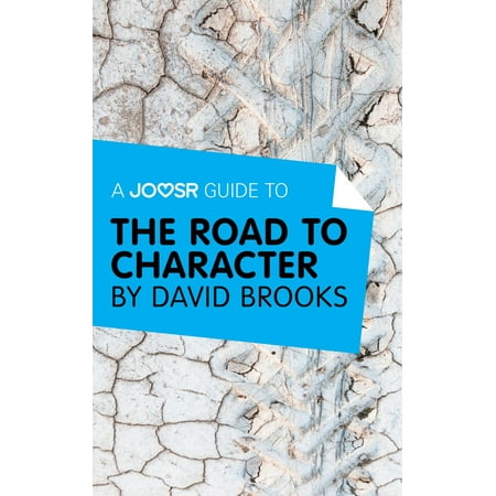A Joosr Guide to… The Road to Character by David Brooks -