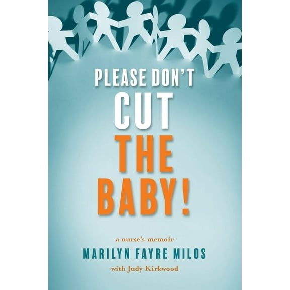 Please Don't Cut the Baby: A Nurse's Memoir, (Paperback)