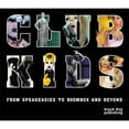 thumbnail image 1 of Pre-Owned Club Kids: From Speakeasies to Boombox and Beyond (Paperback) by Raven Smith, 1 of 1