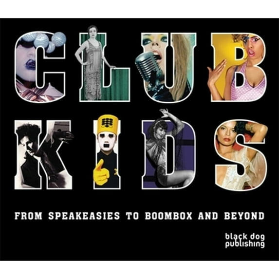 Pre-Owned Club Kids: From Speakeasies to Boombox and Beyond (Paperback) by Raven Smith
