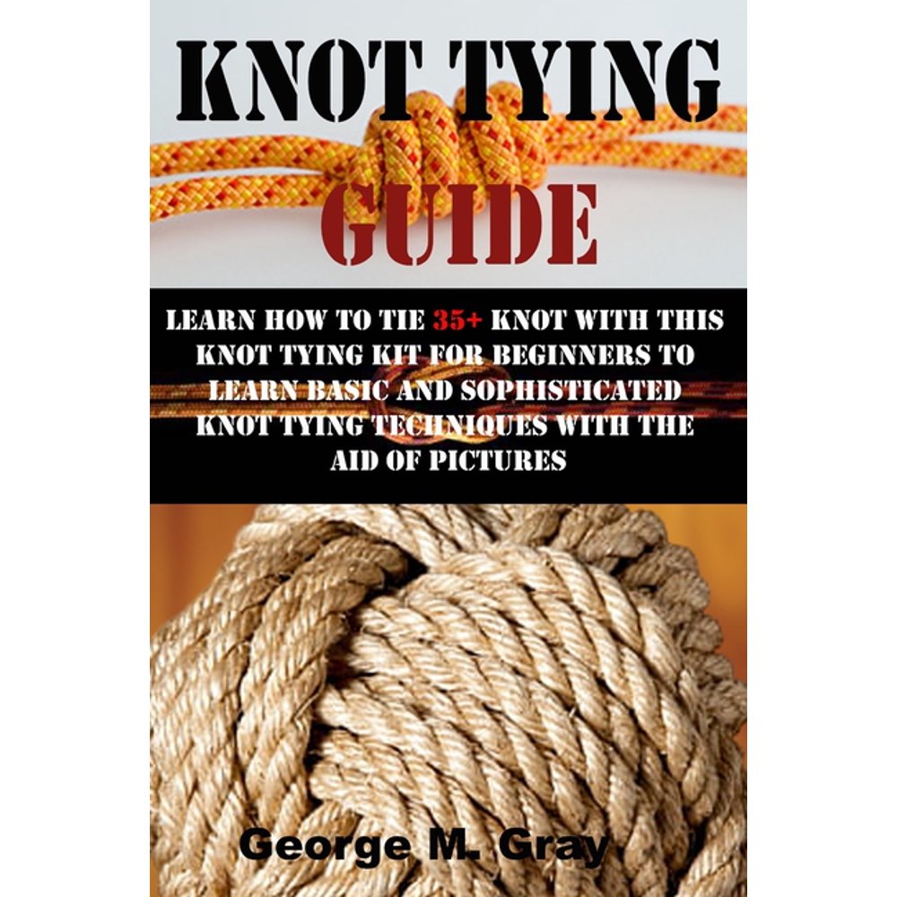 Knot Tying Guide Learn How to Tie 35+ Knot with This Knot Tying Kit