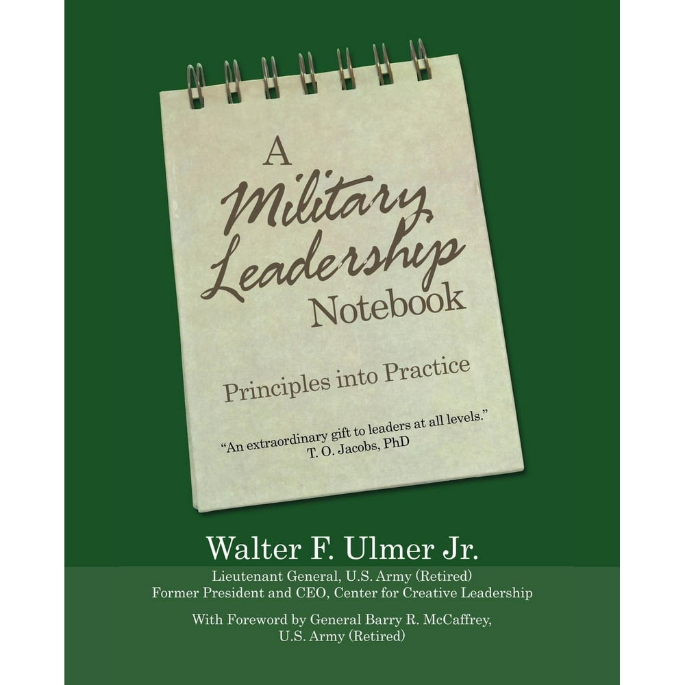 A Military Leadership Notebook Principles into Practice