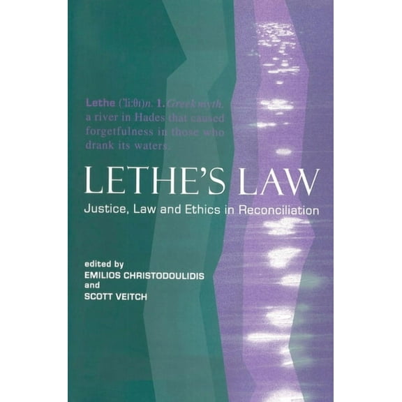 Lethe's Law: Justice, Law, and Ethics in Reconciliation, (Hardcover)