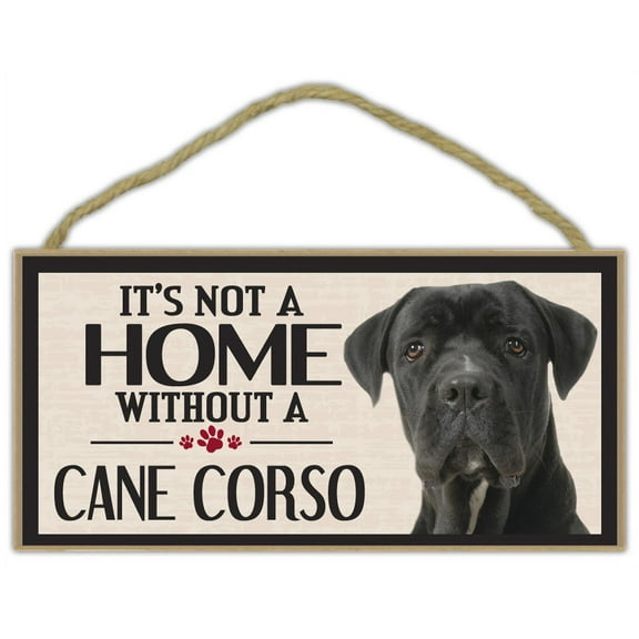 Wood Sign: It's Not A Home Without A CANE CORSO | Dogs, Gifts, Decorations