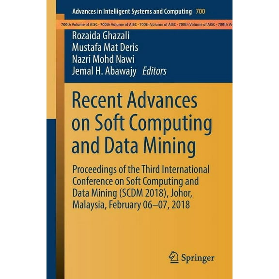 Advances in Intelligent Systems and Comp Recent Advances on Soft Computing and Data Mining: Proceedings of the Third International Conference on Soft Computing a, Book 700, (Paperback)