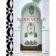 MERYANNE LOUM-MARTIN; JEAN CAZALS Inside Marrakesh : Enchanting Homes and Gardens (Hardcover)
