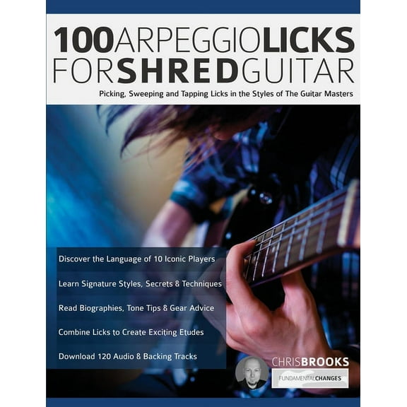 Rock Guitar Arpeggio Licks: 100 Arpeggio Licks for Shred Guitar: Picking, Sweeping and Tapping Licks in the Styles of The Guitar Masters (Paperback)