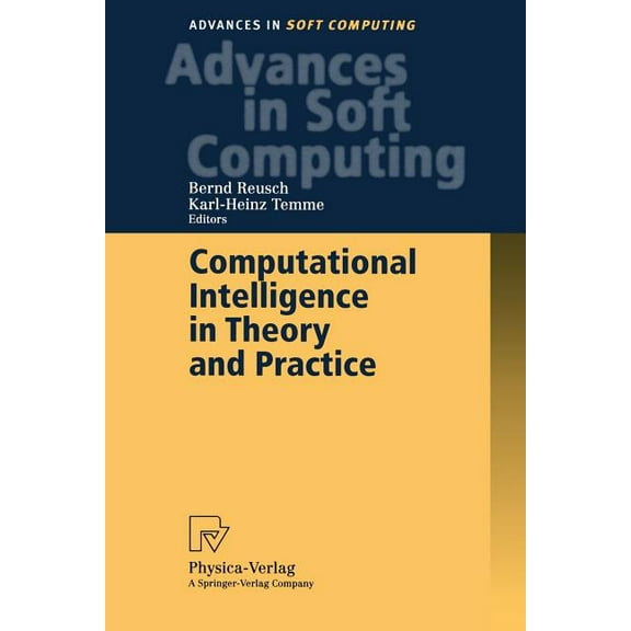 Advances in Intelligent and Soft Computi Computational Intelligence in Theory and Practice, Book 8, (Paperback)