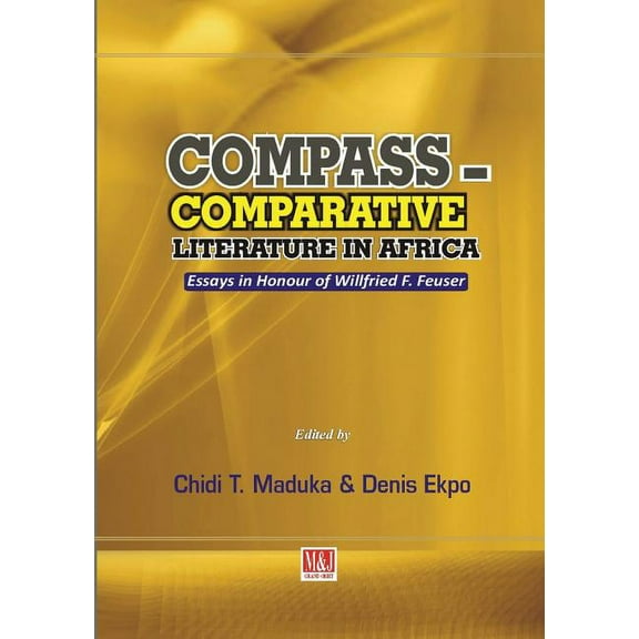 Compass - Comparative Literature in Africa. Essays in Honour of Willfried F. Feuser (Paperback)