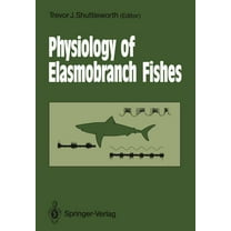 Physiology of Elasmobranch Fishes, (Paperback)