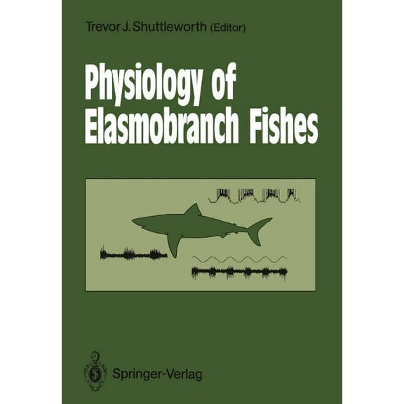 Physiology of Elasmobranch Fishes, (Paperback)