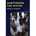 thumbnail image 1 of Pre-Owned Shattering the Myths: Women in Academe (Paperback) 0801866413 9780801866418, 1 of 1
