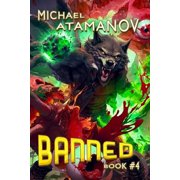 Banned Banned (Book 4): A LitRPG Adventure Series, Book 4, (Paperback)