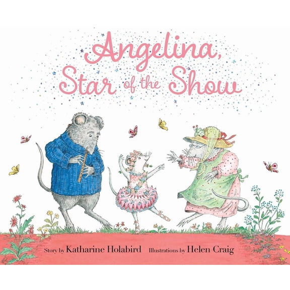 Angelina Ballerina Angelina, Star of the Show, (Hardcover)