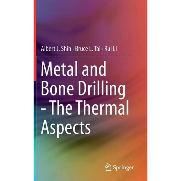 Metal and Bone Drilling - The Thermal Aspects, (Hardcover)