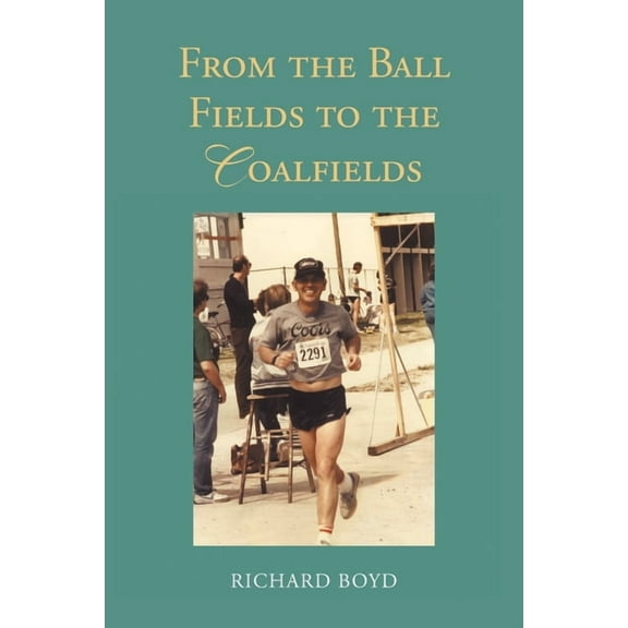 From the Ballfields to the Coalfields, (Paperback)
