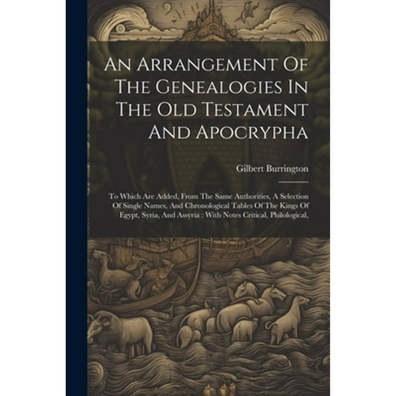 An Arrangement Of The Genealogies In The Old Testament And Apocrypha (Paperback)