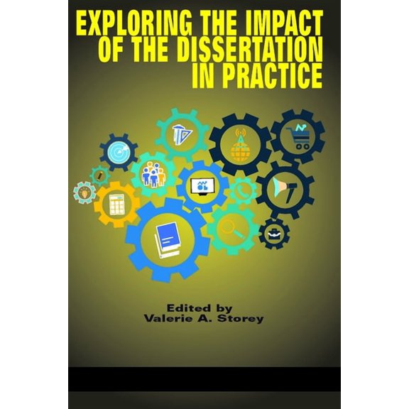 Exploring the Impact of the Dissertation in Practice, (Paperback)