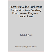 Sport First Aid: A Publication for the American Coaching Effectiveness Program : Leader Level [Paperback - Used]