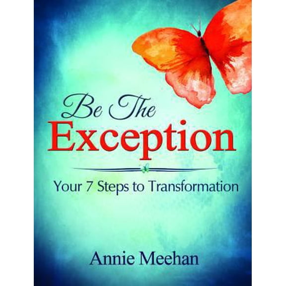 Pre-Owned Be the Exception: Your 7 Steps to Transformation (Paperback) 1634899008 9781634899000
