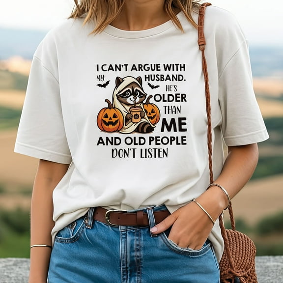 I Can’t Argue With My Husband – He’s Older Than Me T-Shirt Raccoon Pumpkin Halloween Graphic Tee