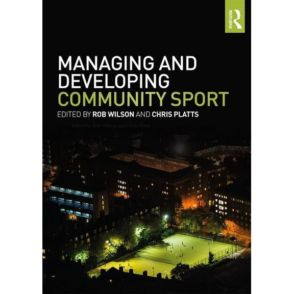 Managing and Developing Community Sport, (Paperback)