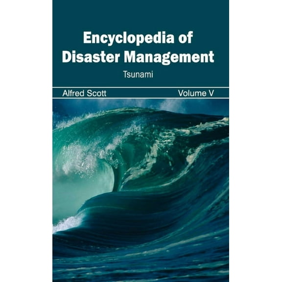 Encyclopedia of Disaster Management: Volume V (Tsunami), (Hardcover)