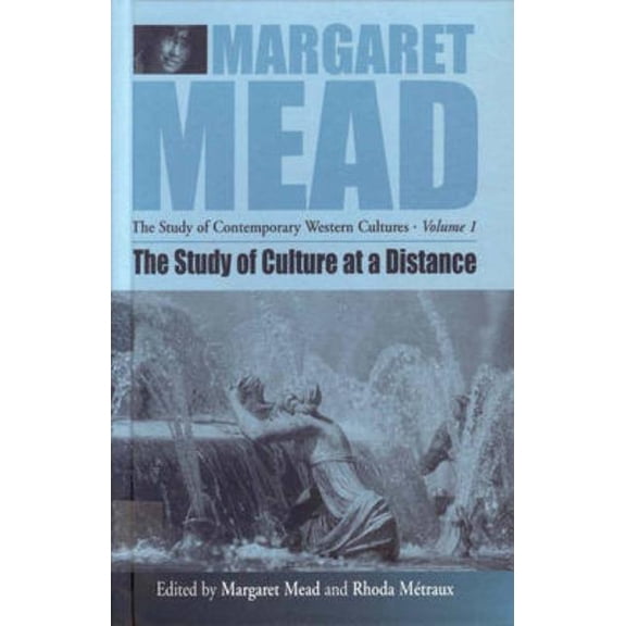 Margaret Mead: The Study of Contemporary The Study of Culture at a Distance, Book 1, (Paperback)