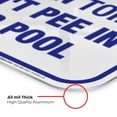 thumbnail image 6 of Funny Pool Sign, We Don't Swim in Toilet Don't Pee in Our Pool Sign, 12x18 Aluminum, 6 of 8