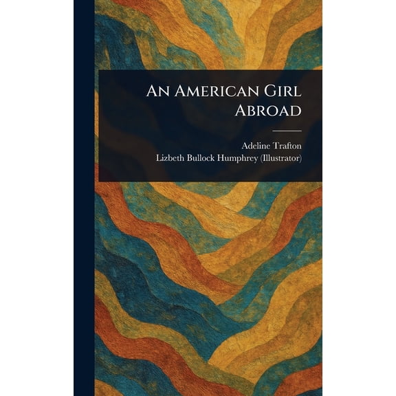 An American Girl Abroad, (Hardcover)