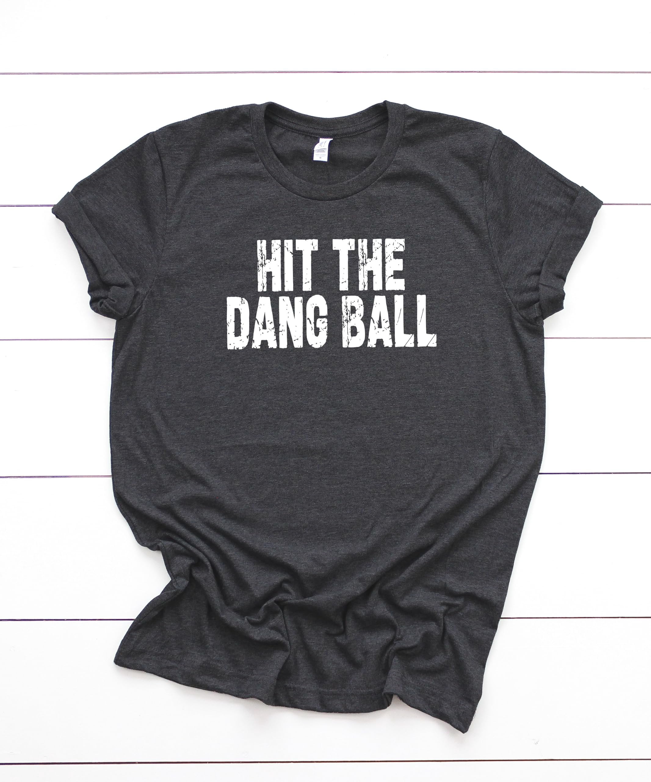 Hit The Dang Ball Shirt for Women Distressed Sporty Baseball Tee for Adults and Teens Dark Gray Heather Shirt Adult 2XL
