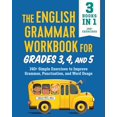 thumbnail image 1 of Pre-Owned The English Grammar Workbook for Grades 3, 4, and 5: 140+ Simple Exercises to Improve Grammar, Punctuation and Word Usage (Paperback) 1646116356 9781646116355, 1 of 1
