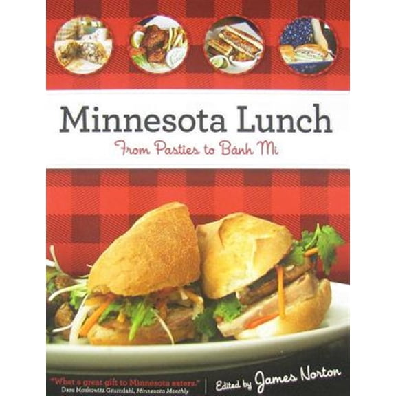 Pre-Owned Minnesota Lunch : From Pasties to Bahn Mi (Paperback)