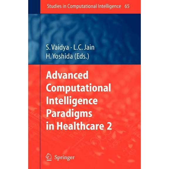 Studies in Computational Intelligence Advanced Computational Intelligence Paradigms in Healthcare - 2, Book 65, (Paperback)
