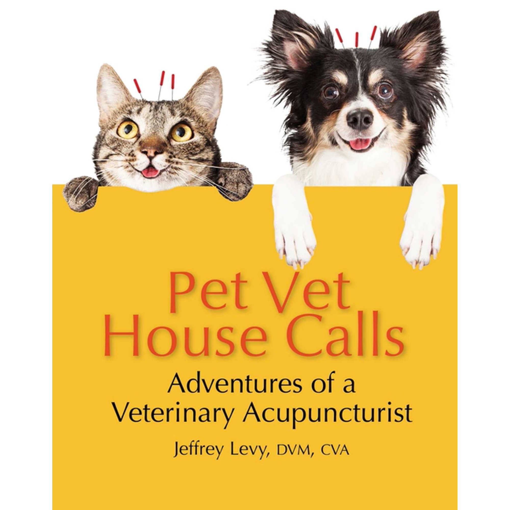 Pet Vet House Calls: Adventures in Veterinary Acupuncture, (Hardcover)
