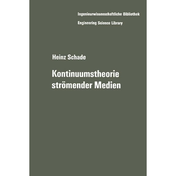 Ingenieurwissenschaftliche Bibliothek En Kontinuumstheorie Strömender Medien, (Paperback)