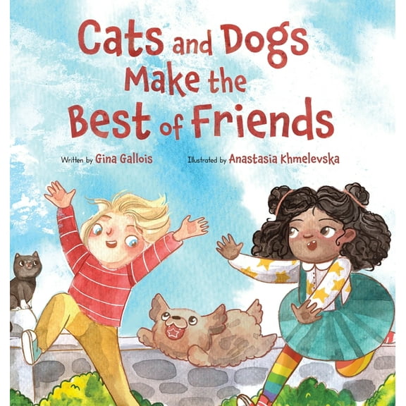 Cats and Dogs Make the Best of Friends, (Hardcover)