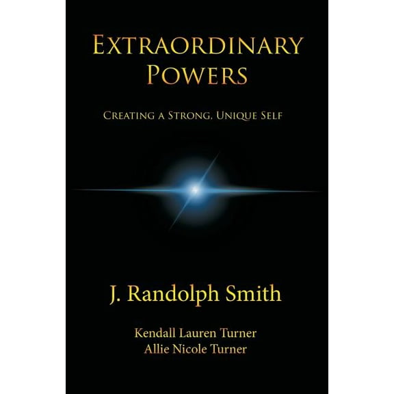 Extraordinary Powers: Creating a Strong, Unique Self (Paperback)