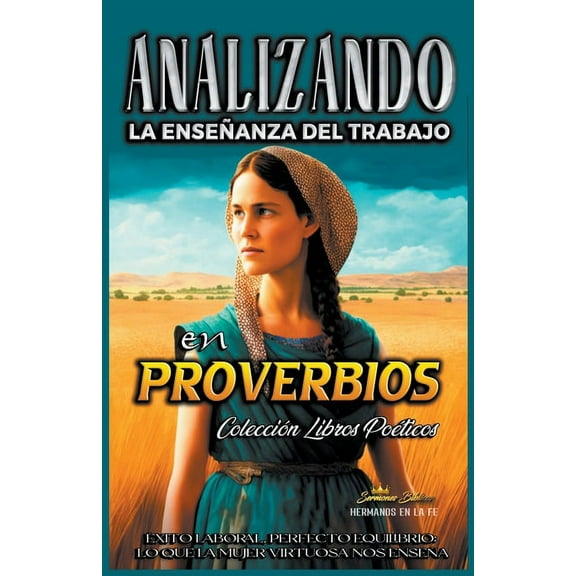 La EnseÃ±anza del Trabajo en la Biblia Analizando la EnseÃ±anza del Trabajo en Probervios, Book 12, (Paperback)