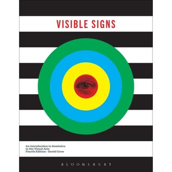 Pre-Owned Visible Signs: An Introduction to Semiotics in the Visual Arts (Paperback) 1350164933 9781350164932