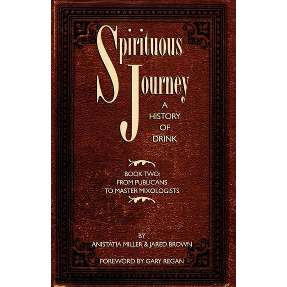 Spirituous Journey: A History of Drink, Book Two (Paperback)