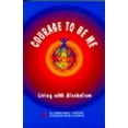 thumbnail image 1 of Pre-Owned Courage to Be Me: Living With Alcoholism (Paperback) 0910034303 9780910034302, 1 of 1