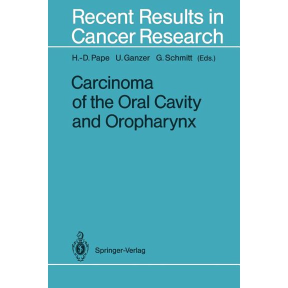 Recent Results in Cancer Research Carcinoma of the Oral Cavity and Oropharynx, Book 134, (Paperback)